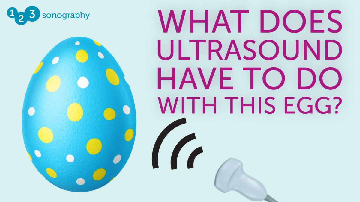 An easter egg with an ultrasound probe and the text 'What does ultrasound have to do with this egg?'.