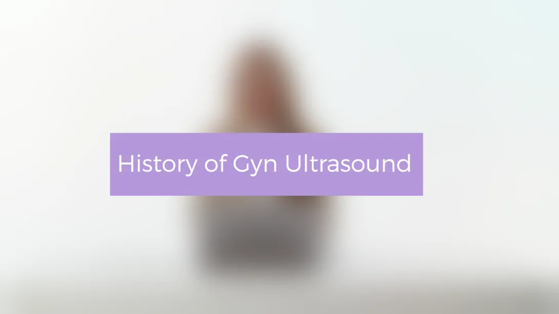 History of Gyn Ultrasound