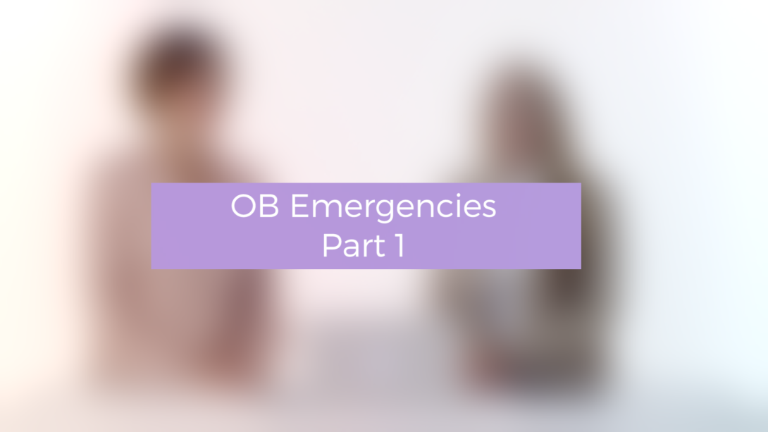OB Emergencies - Part 1