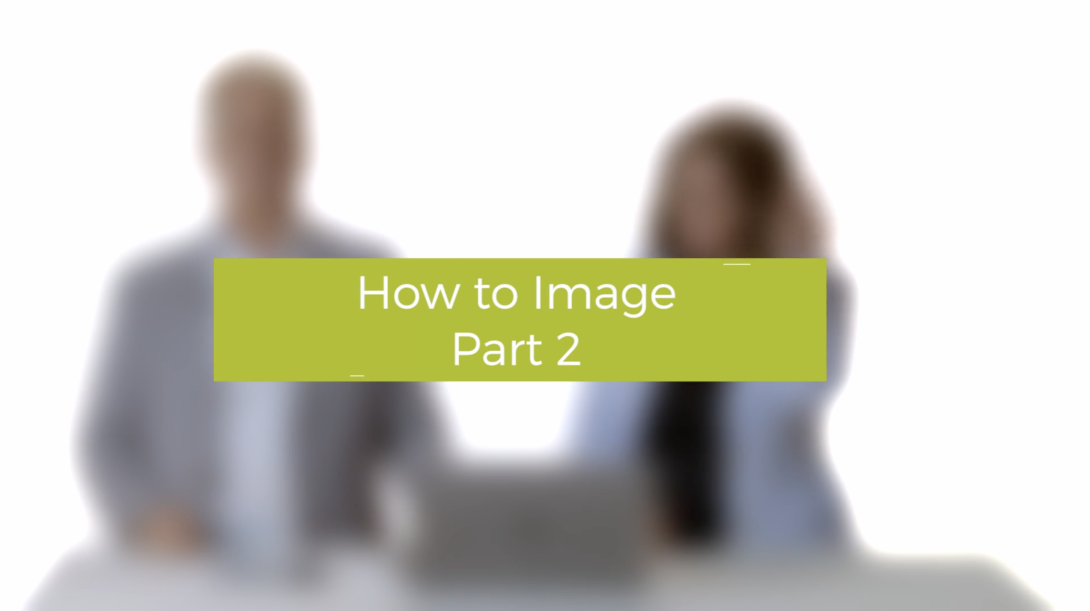 How to image - Part 2
