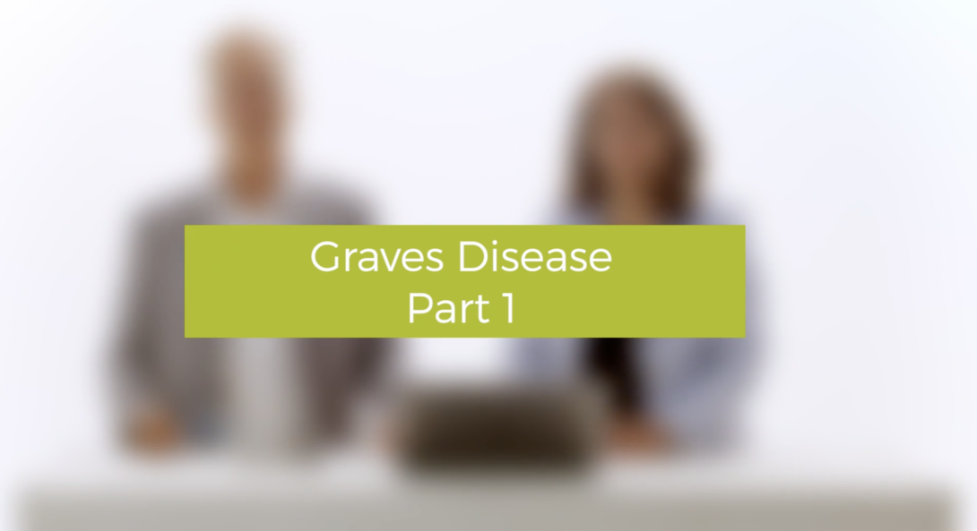 Graves' Disease - Part 1