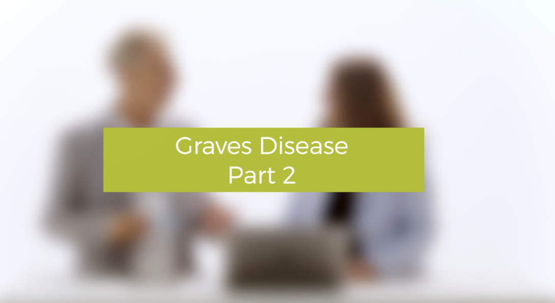 Graves' Disease - Part 2