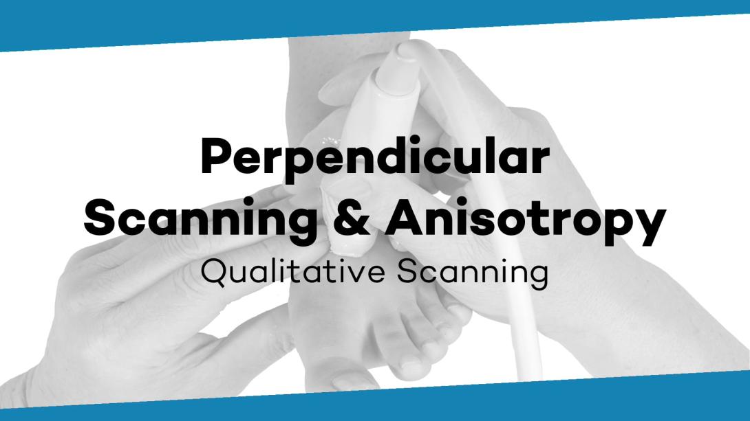 Perpendicular scanning and anisotropy