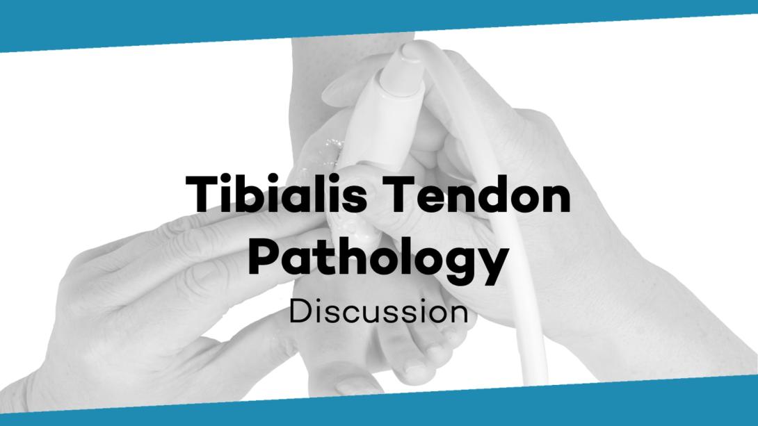 Discussion: Tibialis tendon pathology