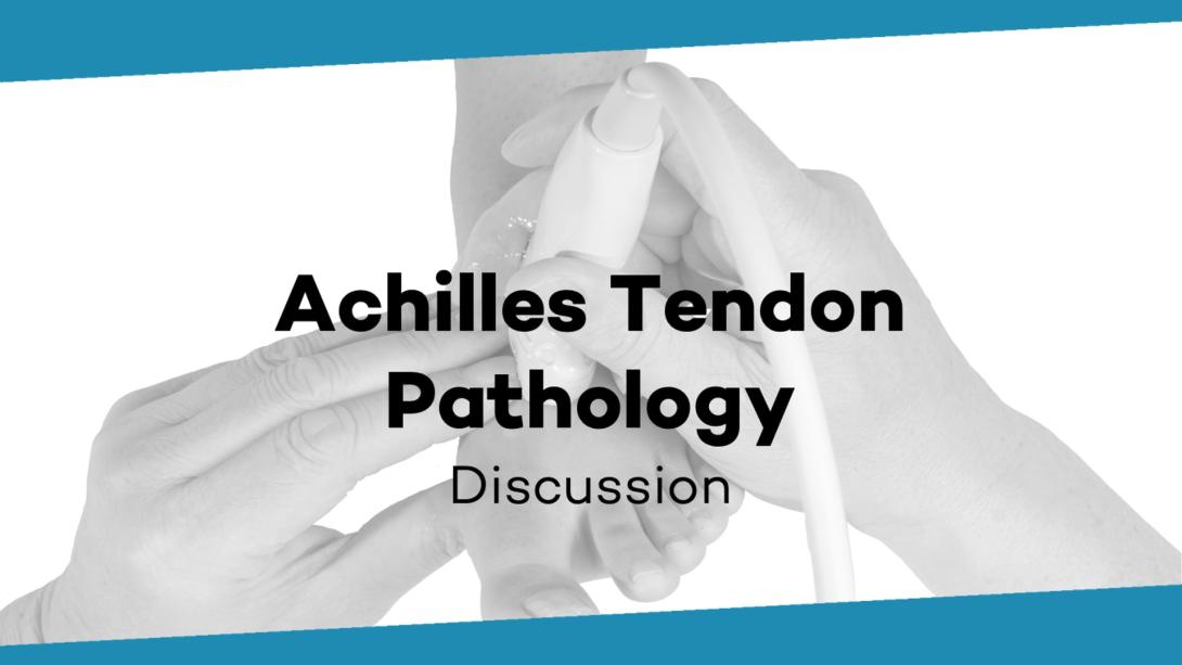 Discussion: Achilles tendon pathology
