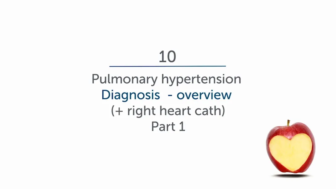 Pulmonary Hypertension - Diagnosis: Overview Part 1 (+ Right Heart Cath)