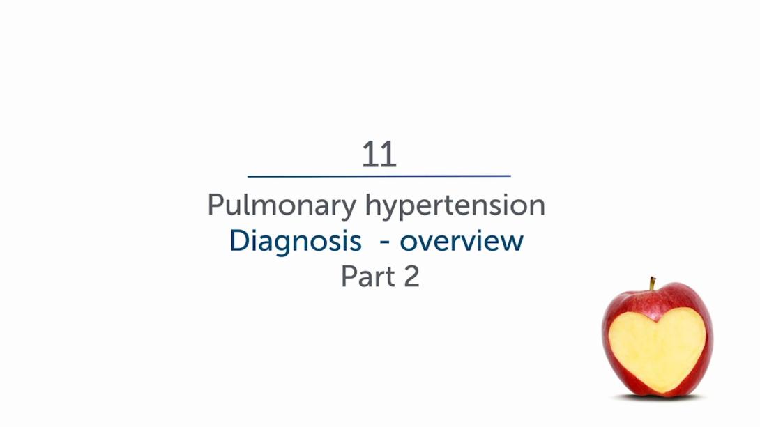 Pulmonary Hypertension - Diagnosis: Overview Part 2
