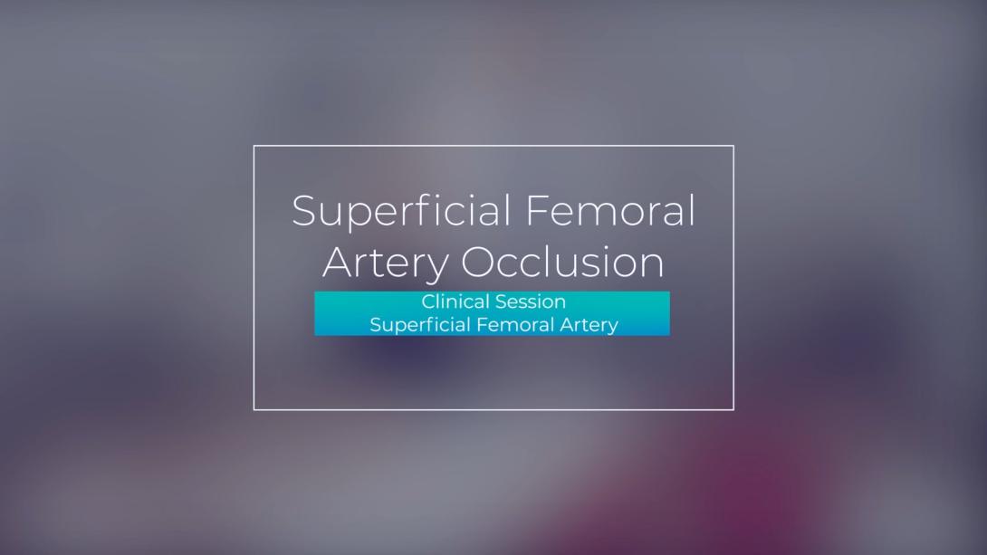 Clinical Session: Superficial Femoral Artery