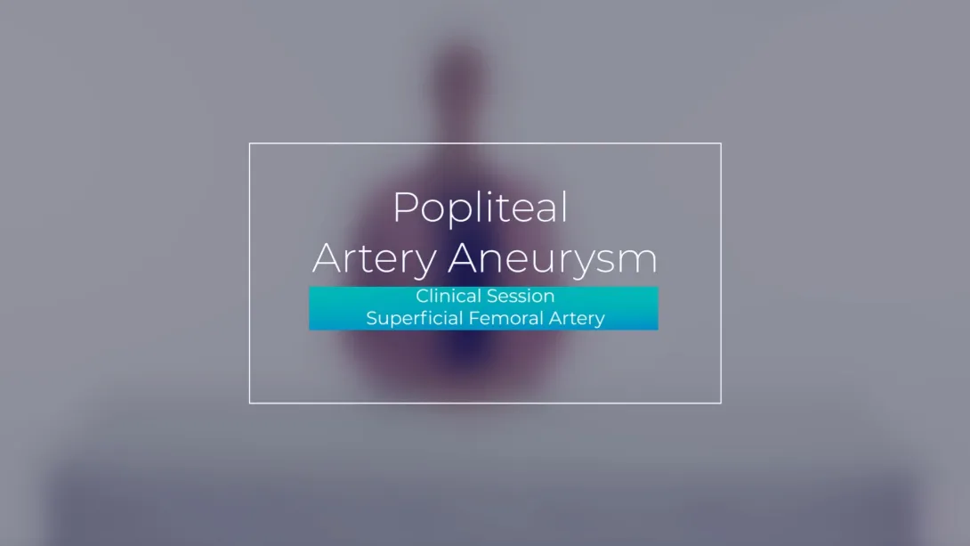 Clinical Session: Superficial Femoral Artery