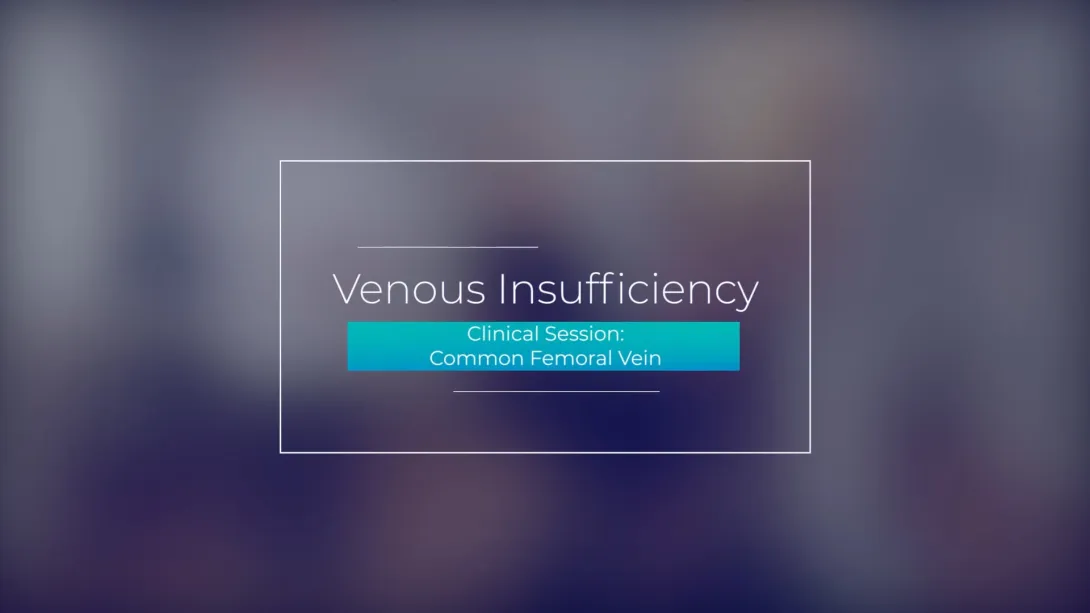 Clinical Session: Common Femoral Vein