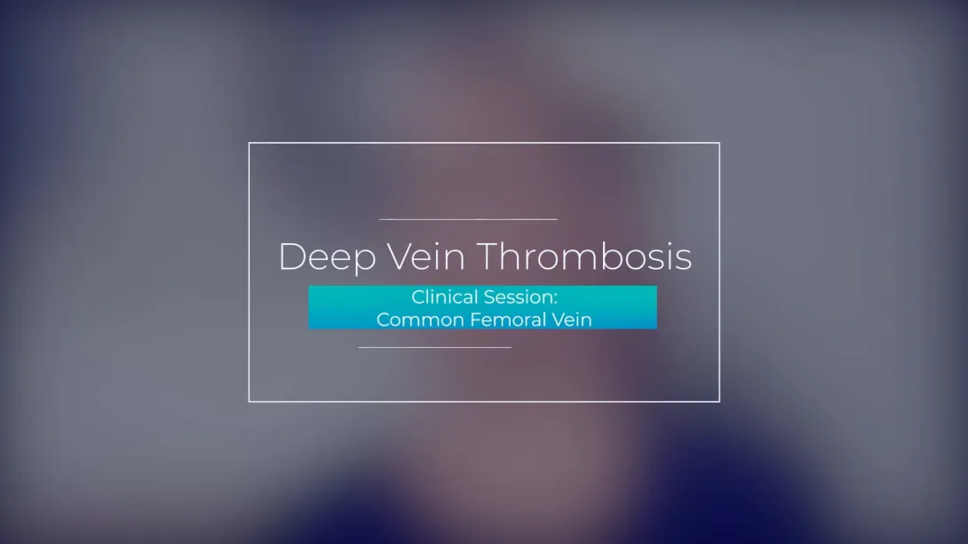 Clinical Session: Common Femoral Vein
