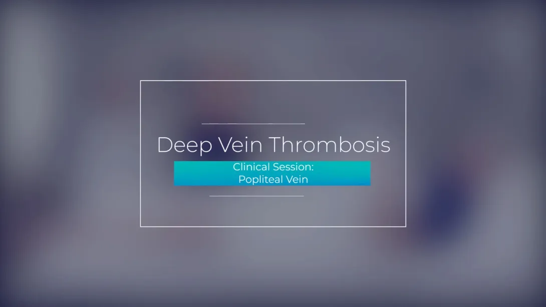 Clinical Session: Popliteal Vein